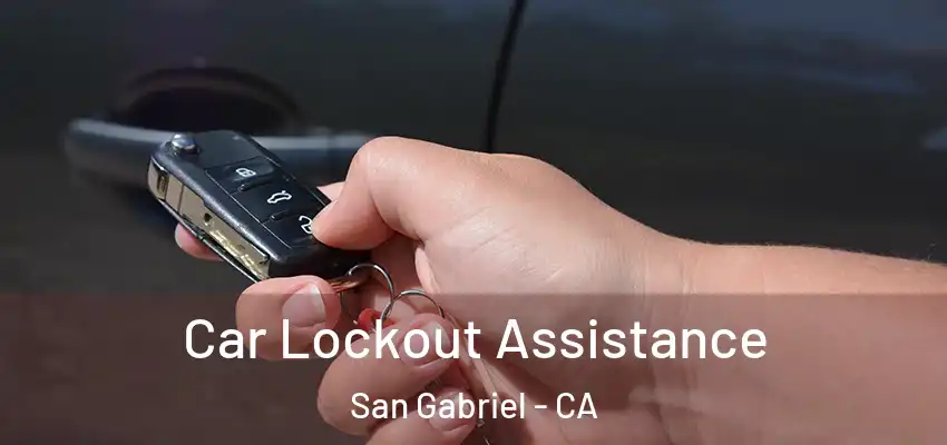  Car Lockout Assistance San Gabriel - CA