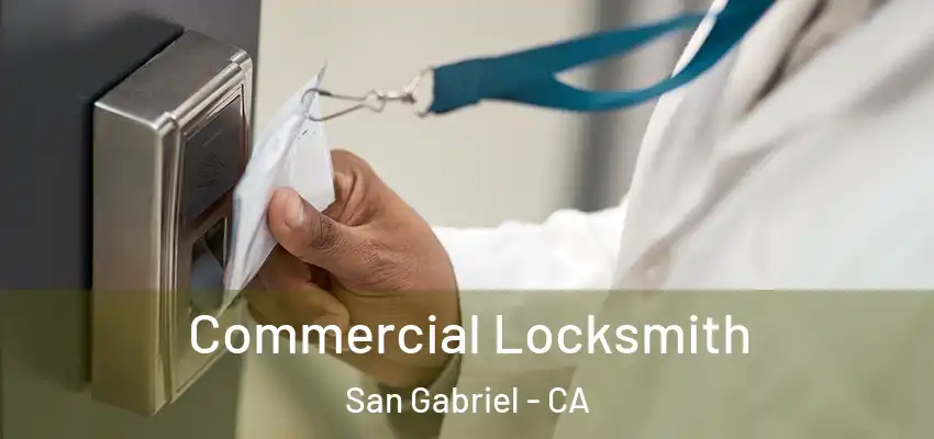  Commercial Locksmith San Gabriel - CA