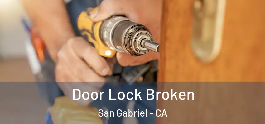  Door Lock Broken San Gabriel - CA