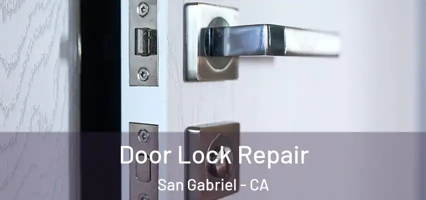  Door Lock Repair San Gabriel - CA