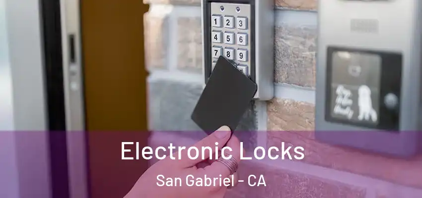  Electronic Locks San Gabriel - CA