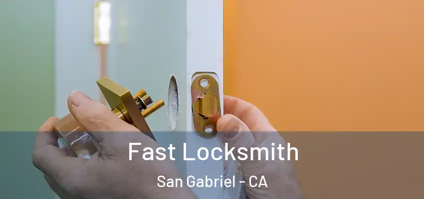 Fast Locksmith San Gabriel - CA