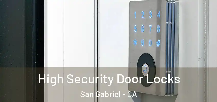  High Security Door Locks San Gabriel - CA