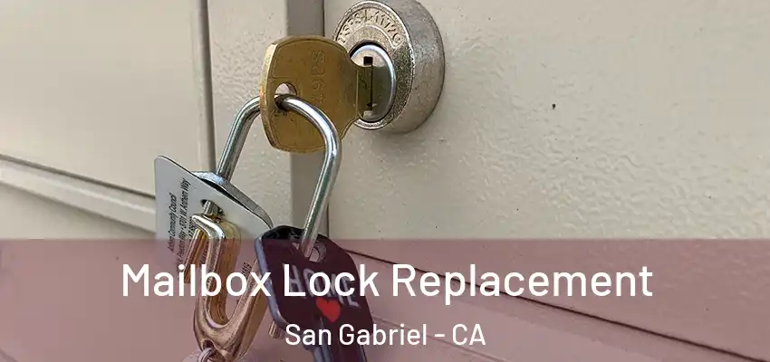 Mailbox Lock Replacement San Gabriel - CA