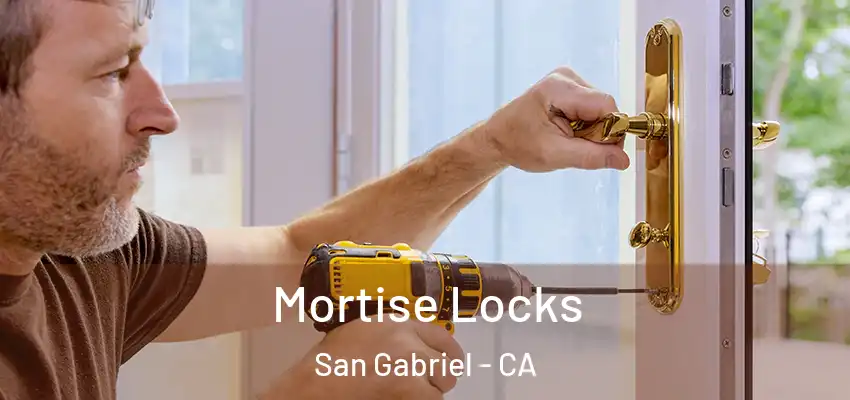 Mortise Locks San Gabriel - CA