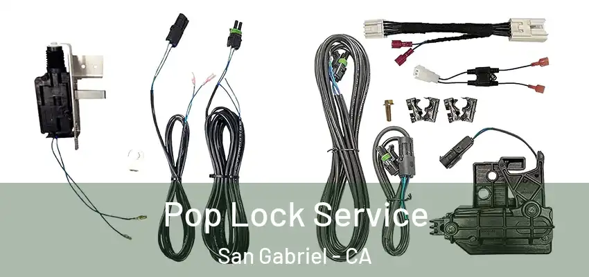 Pop Lock Service San Gabriel - CA
