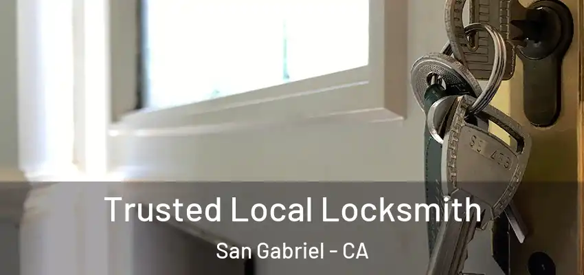  Trusted Local Locksmith San Gabriel - CA